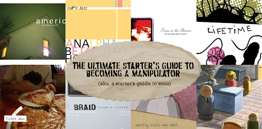The Ultimate Starter’s Guide to Becoming a Manipulator (aka, a starter’s guide to emo)